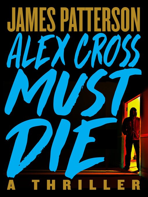 Title details for Alex Cross Must Die by James Patterson - Wait list